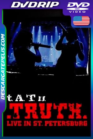 Tatu (t.A.T.u) Truth: Live in St. Petersburg (2007) DVDRip