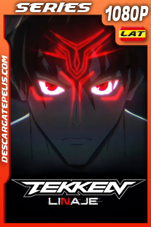 Tekken: Linaje (2022) Temporada 1 1080p WEB-DL Latino Tekken: Linaje (2022) Temporada 1 1080p WEB-DL Latino