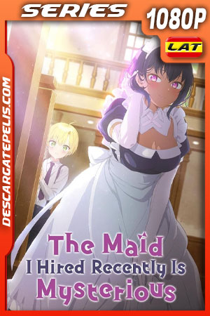 The Maid I Hired Recently Is Mysterious Temporada 1 (2022) 1080p WEB-DL Latino The Maid I Hired Recently Is Mysterious Temporada 1 (2022) 1080p WEB-DL Latino