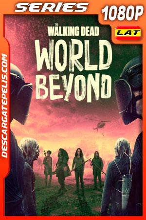 The Walking Dead: World Beyond Temporada 2 (2021) 1080p WEB-DL AMZN Latino The Walking Dead: World Beyond Temporada 2 (2021) 1080p WEB-DL AMZN Latino
