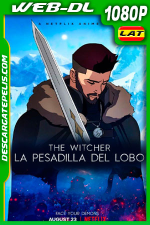 The Witcher: La pesadilla del lobo (2021) 1080p WEB-DL Latino The Witcher: La pesadilla del lobo (2021) 1080p WEB-DL Latino