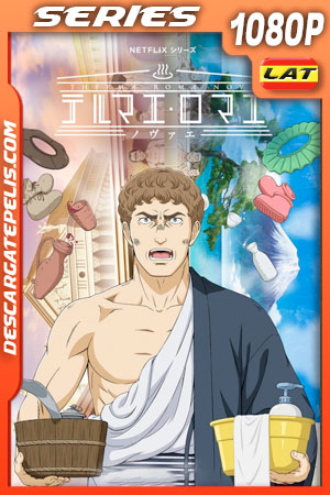 Thermae Romae Novae (2022) Temporada 1 1080p WEB-DL Latino Thermae Romae Novae (2022) Temporada 1 1080p WEB-DL Latino