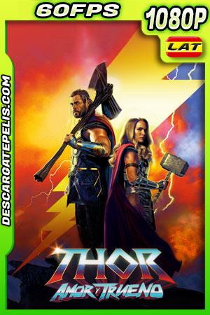Thor: Amor y Trueno (2022) 1080p 60FPS WEB-DL Latino Thor: Amor y Trueno (2022) 1080p 60FPS WEB-DL Latino