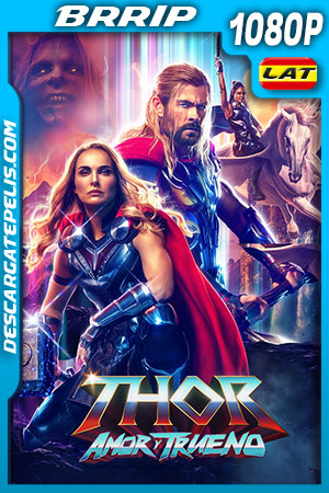 Thor: Amor y Trueno (2022) 1080p BRRip Latino Thor: Amor y Trueno (2022) 1080p BRRip Latino