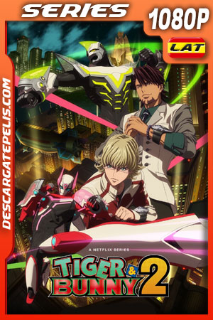 Tiger & Bunny Temporada 2 (2022) 1080p WEB-DL Latino Tiger & Bunny Temporada 2 (2022) 1080p WEB-DL Latino
