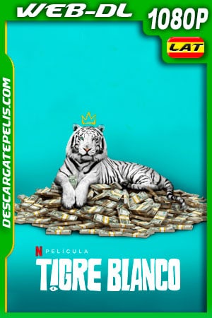 Tigre blanco (2021) 1080p WEB-DL Latino Tigre blanco (2021) 1080p WEB-DL Latino