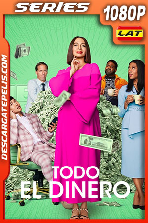 Todo el Dinero Temporada 1 (2022) 1080p WEB-DL Latino Todo el Dinero Temporada 1 (2022) 1080p WEB-DL Latino