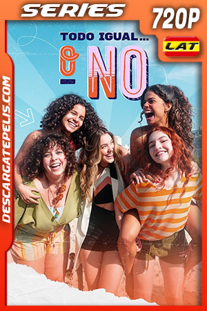 Todo igual o no Temporada 1 (2022) 720p WEB-DL Latino Todo igual o no Temporada 1 (2022) 720p WEB-DL Latino