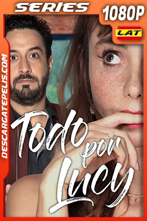 Todo por Lucy Temporada 1 (2022) 1080p WEB-DL AMZN Latino Todo por Lucy Temporada 1 (2022) 1080p WEB-DL AMZN Latino