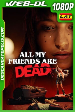 Todos mis amigos están muertos (2021) 1080p WEB-DL Latino Todos mis amigos están muertos (2021) 1080p WEB-DL Latino