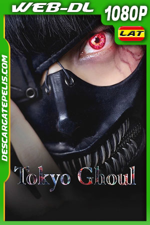 Tokyo Ghoul: la película (2017) 1080p WEB-DL Latino Tokyo Ghoul: la película (2017) 1080p WEB-DL Latino