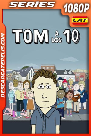 Tom a los 10 (2021) Temporada 1 1080p WEB-DL Latino Tom a los 10 (2021) Temporada 1 1080p WEB-DL Latino