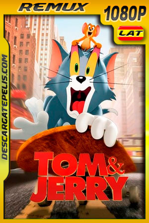 Tom y Jerry (2021) 1080p Remux Latino Tom y Jerry (2021) 1080p Remux Latino