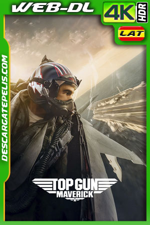 Top Gun: Maverick (2022) IMAX 4k WEB-DL HDR Latino Top Gun: Maverick (2022) IMAX 4k WEB-DL HDR Latino