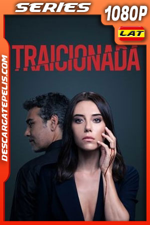 Traicionada (2020) Temporada 1 1080p WEB-DL Latino Traicionada (2020) Temporada 1 1080p WEB-DL Latino