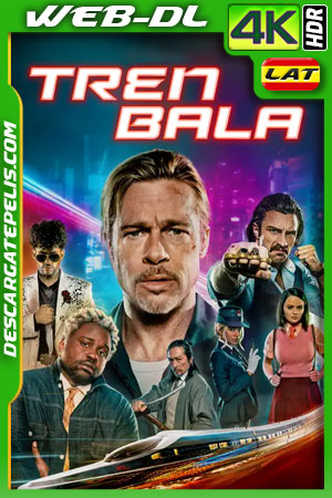 Tren bala (2022) 4k WEB-DL HDR Latino Tren bala (2022) 4k WEB-DL HDR Latino