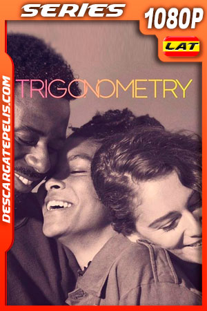 Trigonometry Temporada 1 (2020) 1080p WEB-DL Latino Trigonometry Temporada 1 (2020) 1080p WEB-DL Latino