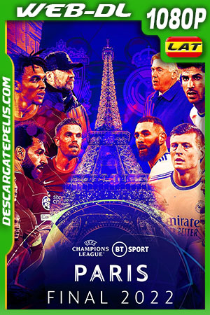 UEFA Champions League Final: Liverpool vs Real Madrid (2022) 1080p WEB-DL Latino UEFA Champions League Final: Liverpool vs Real Madrid (2022) 1080p WEB-DL Latino