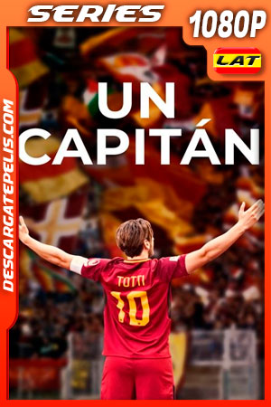 Un capitán Temporada 1 (2021) 1080p WEB-DL Latino Un capitán Temporada 1 (2021) 1080p WEB-DL Latino