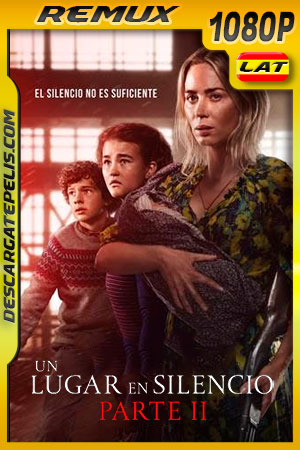 Un lugar en silencio: Parte II (2021) 1080p Remux Latino Un lugar en silencio: Parte II (2021) 1080p Remux Latino