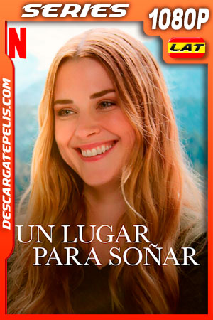 Un lugar para soñar (2021) Temporada 3 1080p WEB-DL Latino Un lugar para soñar (2021) Temporada 3 1080p WEB-DL Latino