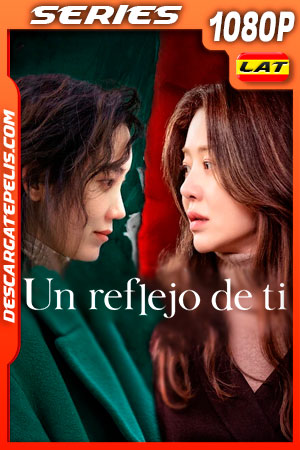 Un reflejo de ti Temporada 1 (2021) 1080p WEB-DL Latino Un reflejo de ti Temporada 1 (2021) 1080p WEB-DL Latino