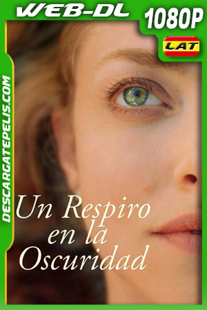 Un Respiro En La Oscuridad (2021) 1080p WEB-DL Latino Un Respiro En La Oscuridad (2021) 1080p WEB-DL Latino