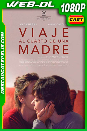 Viaje al cuarto de una madre (2018) 1080p WEB-DL Viaje al cuarto de una madre (2018) 1080p WEB-DL