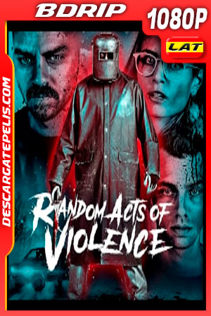 Violencia Aleatoria (2019) 1080p BDRip Latino Violencia Aleatoria (2019) 1080p BDRip Latino