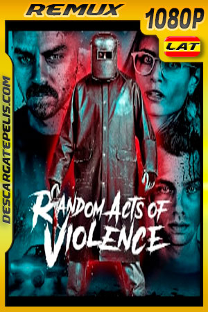 Violencia Aleatoria (2019) 1080p Remux Latino Violencia Aleatoria (2019) 1080p Remux Latino