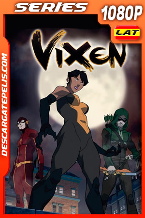 Vixen (2015) Temporada 1 1080p WEB-DL Latino Vixen (2015) Temporada 1 1080p WEB-DL Latino