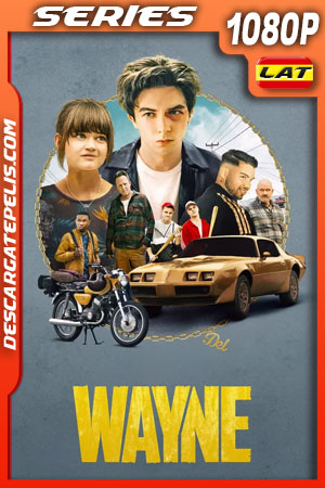 Wayne (2019) Temporada 1 1080p WEB-DL Latino Wayne (2019) Temporada 1 1080p WEB-DL Latino