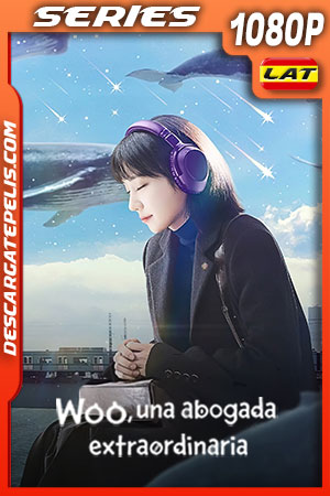 Woo una abogada extraordinaria Temporada 1 (2022) 1080p WEB-DL Latino Woo una abogada extraordinaria Temporada 1 (2022) 1080p WEB-DL Latino