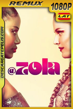 Zola (2020) 1080p Remux Latino Zola (2020) 1080p Remux Latino