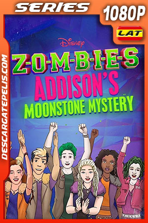 ZOMBIES: El misterio de la piedra lunar de Addison Temporada 1 (2020) 1080p WEB-DL Latino ZOMBIES: El misterio de la piedra lunar de Addison Temporada 1 (2020) 1080p WEB-DL Latino