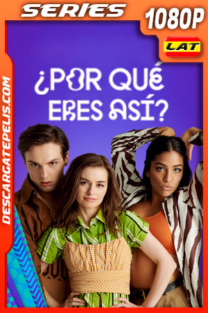 ¿Por qué eres así? Temporada 1 (2018) 1080p WEB-DL Latino ¿Por qué eres así? Temporada 1 (2018) 1080p WEB-DL Latino